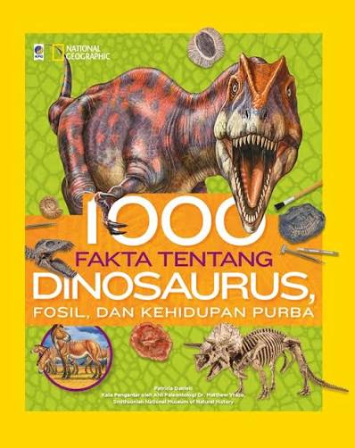 1000 FAKTA TENTANG DINOSAURUS, FOSIL DAN KEHIDUPAN PURBA